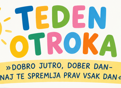 Teden otroka: Dobro jutro, dober dan –  naj te spremlja prav vsak dan